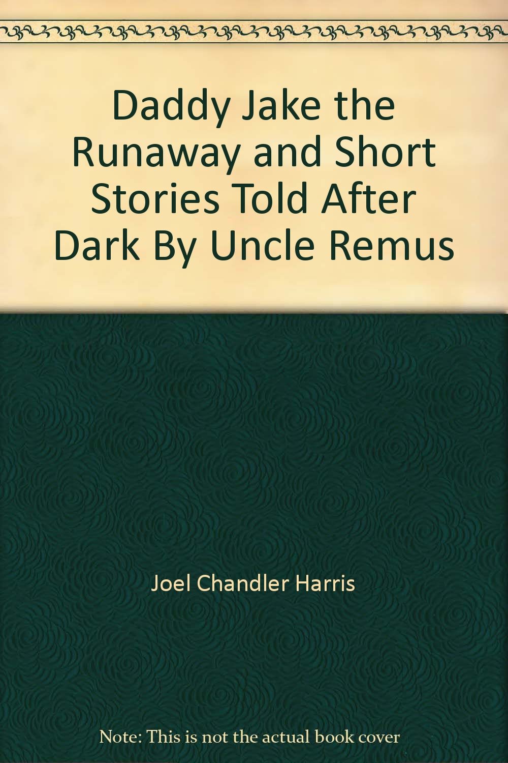 Daddy Jake the Runaway, and Short Stories Told after Dark